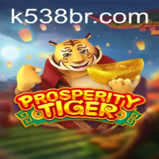 Experience the Thrill of ProsperityTiger: An In-Depth Guide to k538.COM's Latest Game